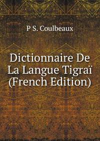 Dictionnaire De La Langue Tigrai (French Edition)