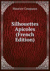 Silhouettes Apicoles (French Edition)