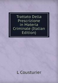 Trattato Della Prescrizione in Materia Criminale (Italian Edition)