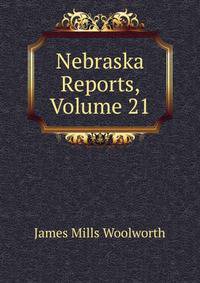 Nebraska Reports, Volume 21