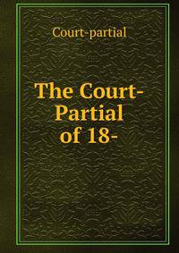 The Court-Partial of 18-.
