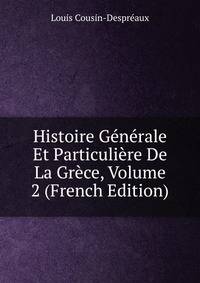 Histoire Generale Et Particuliere De La Grece, Volume 2 (French Edition)