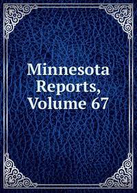 Minnesota Reports, Volume 67
