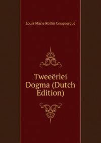 Tweeerlei Dogma (Dutch Edition)