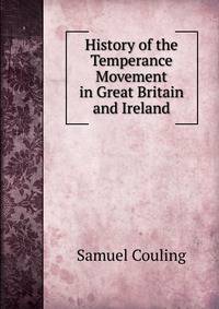 History of the Temperance Movement in Great Britain and Ireland
