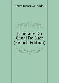 Itineraire Du Canal De Suez (French Edition)