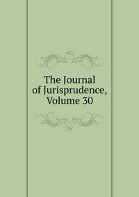 The Journal of Jurisprudence, Volume 30