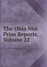 The Ohio Nisi Prius Reports, Volume 22