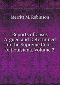 Reports of Cases Argued and Determined in the Supreme Court of Louisiana, Volume 2