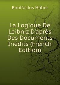 La Logique De Leibniz D'apr?s Des Documents In?dits (French Edition)