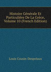 Histoire Generale Et Particuliere De La Grece, Volume 10 (French Edition)