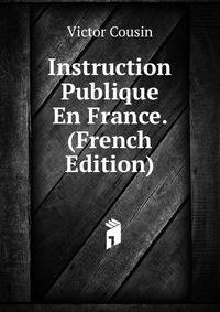 Instruction Publique En France. (French Edition)