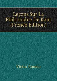 Lecons Sur La Philosophie De Kant (French Edition)