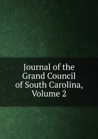 Journal of the Grand Council of South Carolina, Volume 2