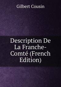 Description De La Franche-Comte (French Edition)