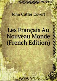 Les Francais Au Nouveau Monde (French Edition)
