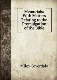 Memorials: With Matters Relating to the Promulgation of the Bible