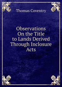 Observations On the Title to Lands Derived Through Inclosure Acts