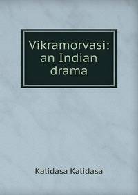 Vikramorvasi: an Indian drama