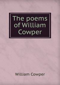 The poems of William Cowper