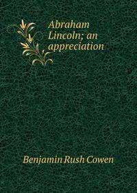 Abraham Lincoln; an appreciation