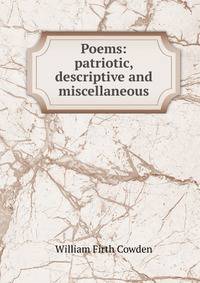 Poems: patriotic, descriptive and miscellaneous