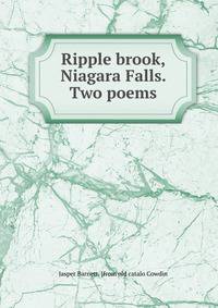 Ripple brook, Niagara Falls. Two poems