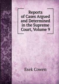 Reports of Cases Argued and Determined in the Supreme Court, Volume 9