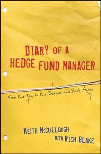 Diary of a Hedge Fund Manager: From the Top, to the Bottom, and Back Again