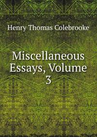 Miscellaneous Essays, Volume 3
