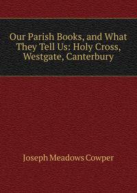 Our Parish Books, and What They Tell Us: Holy Cross, Westgate, Canterbury