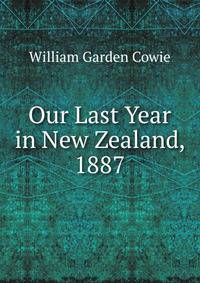 Our Last Year in New Zealand, 1887