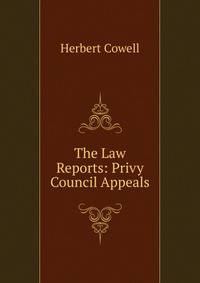 The Law Reports: Privy Council Appeals