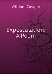 Expostulation: A Poem