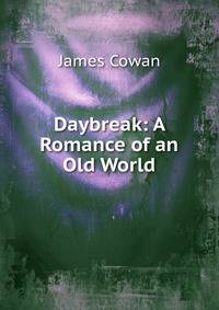 Daybreak: A Romance of an Old World