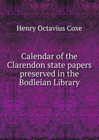 Calendar of the Clarendon state papers preserved in the Bodleian Library