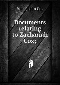 Documents relating to Zachariah Cox;