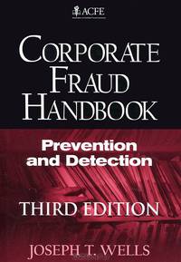 Corporate Fraud Handbook: Prevention and Detection