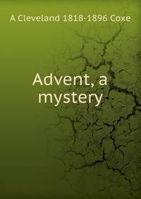 Advent, a mystery