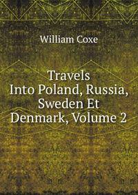 Travels Into Poland, Russia, Sweden Et Denmark, Volume 2