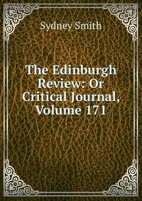 The Edinburgh Review: Or Critical Journal, Volume 171