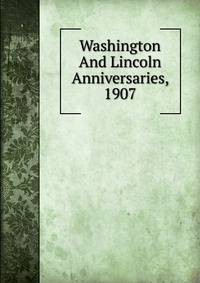 Washington And Lincoln Anniversaries, 1907