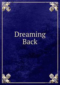 Dreaming Back