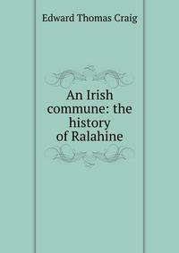 An Irish commune: the history of Ralahine.