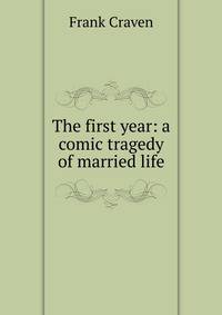 The first year: a comic tragedy of married life
