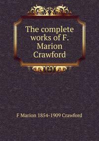 The complete works of F. Marion Crawford