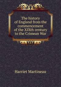 The history of England from the commencement of the XIXth century to the Crimean War