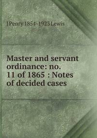 Master and servant ordinance: no. 11 of 1865 : Notes of decided cases