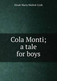Cola Monti; a tale for boys