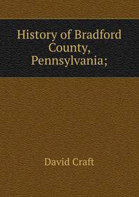 History of Bradford County, Pennsylvania;